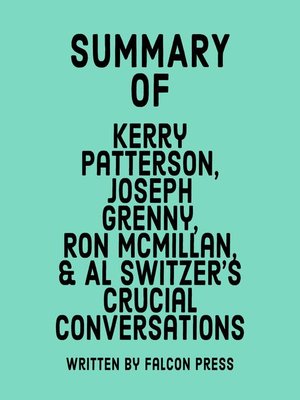 cover image of Summary of Kerry Patterson, Joseph Grenny, Ron McMillan, & Al Switzer's Crucial Conversations